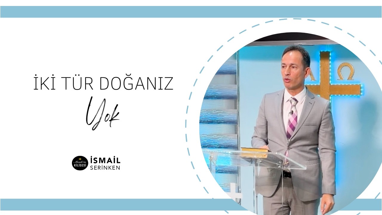 İki Tür Doğanız Yok - İsmail Serinken