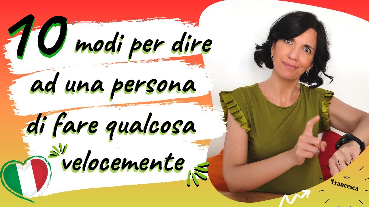 Come Non Pensare Ad Una Persona 10 modi per dire ad una persona di fare qualcosa velocemente in