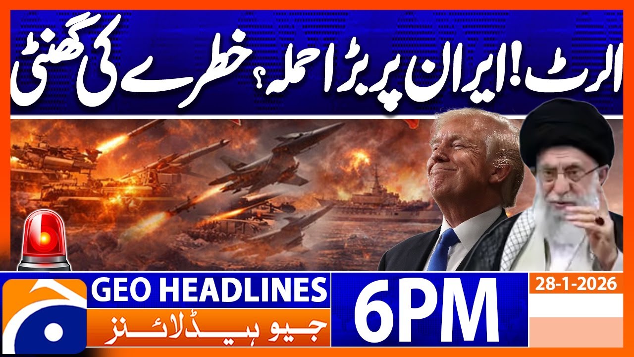 Trump Big Warns Iran: U.S Military Moves Closer | Iran Vs US | Headlines Geo News 6PM (28 Jan 2026)