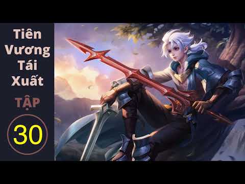 Video Tiên Vương Tái Xuất - Tập 30 | Truyện Audio | Lạc Thư... - youtube