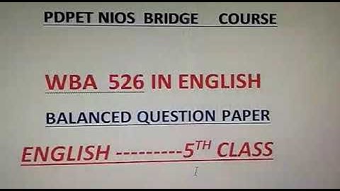 NIOS BRIDGE COURSE PDPET WBA 526 BALANCED QUESTION PAPER IN ENGLISH