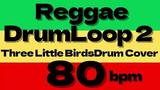 80bpm Three little birds Drum cover [reggae drum loop Practice Tool]