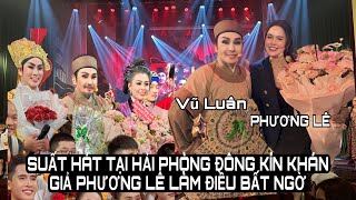 SUẤT HÁT TẠI HẢI PHÒNG ĐÔNG KÍN KHÁN GIẢ PHƯƠNG LÊ LÀM ĐIỀU BẤT NGỜ DÀNH CHO VŨ LUÂN