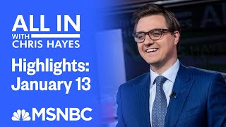 Watch All In With Chris Hayes Highlights: January 13 | MSNBC