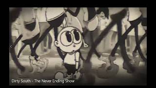 Dirty South - The Never Ending Show