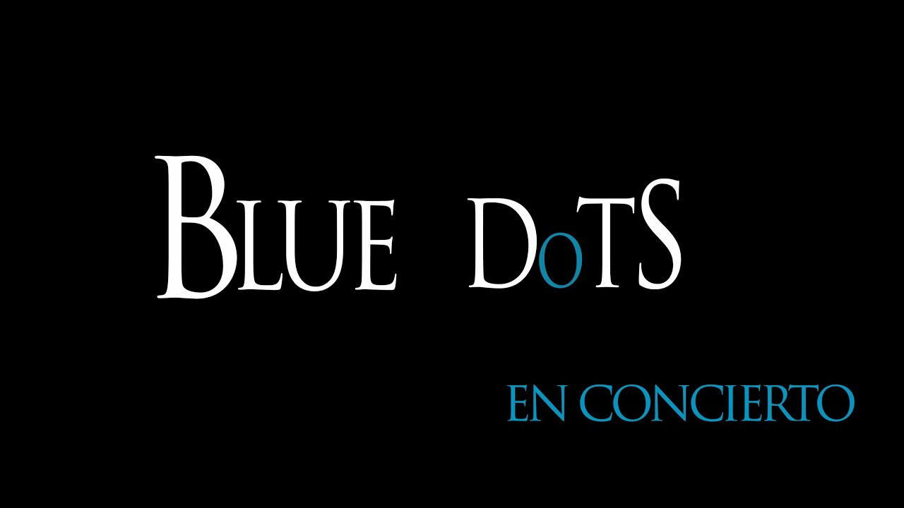 Blue Dots- Sala Matisse . LMV Live Music Valencia