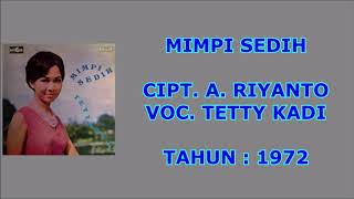TETTY KADI - MIMPI SEDIH (Cipt. A. Riyanto)