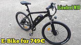 Wie gut ist ein E-Bike für 750 €? - Isinwheel M10 E-Bike @isinwheel