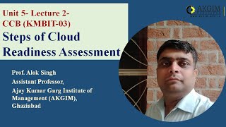 Unit 5- Lecture 2- Steps of Cloud Readiness Assessment