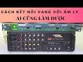 vang GD GUTIN KM5FX đấu nối với âm ly .fb 0988646683