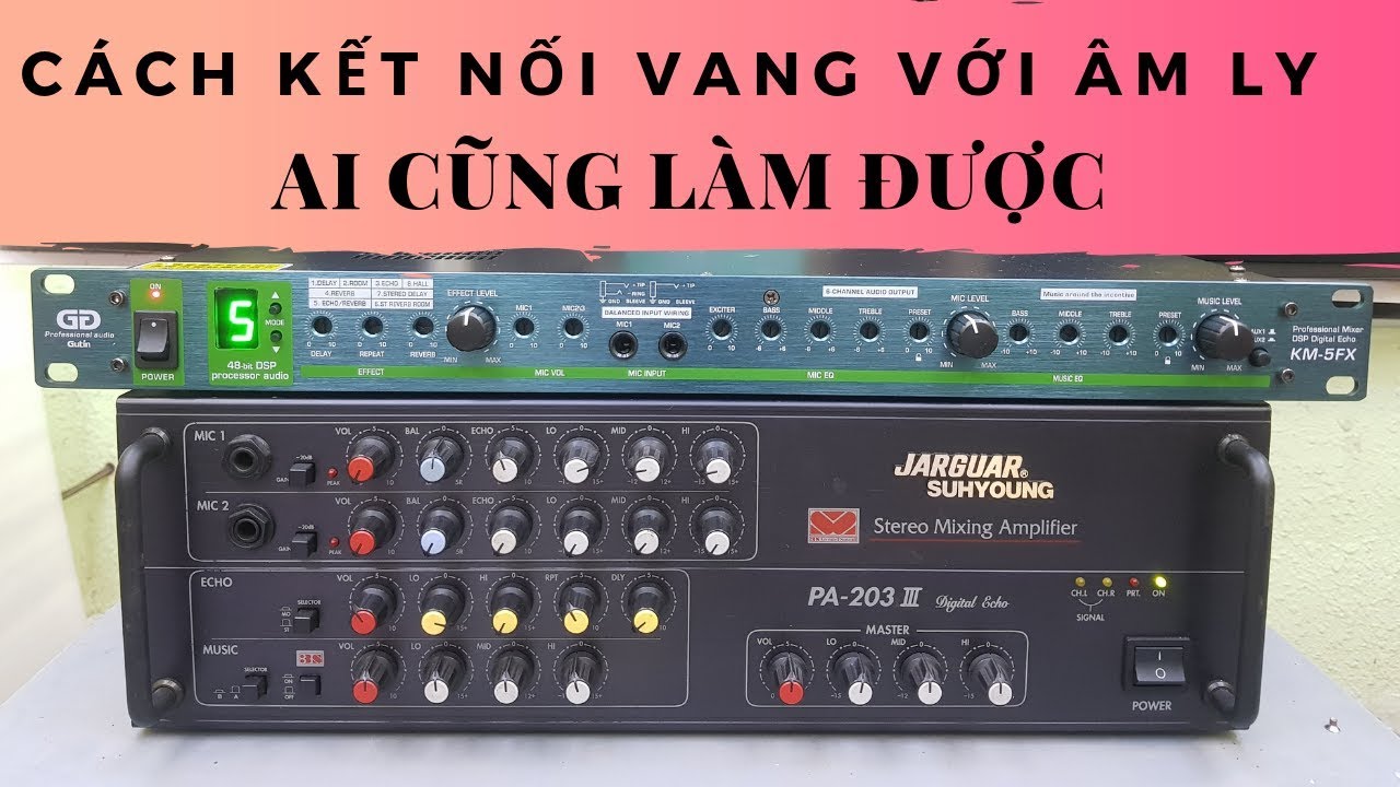 *#.Cách kết nối lắp đặt vang cơ với âm ly ( AI CŨNG LÀM ĐƯỢC ) .fb 0988646683