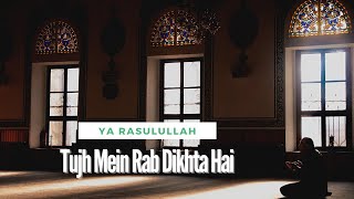 Ya Rasulullah Sholawat merdu versi Tujh Mein Rab Dikhta Hai (Lyric)