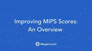 Improving Your MIPS Scores: An Overview | Ask Dr. Mingle