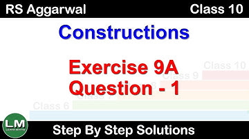 Constructions | Class 10 Exercise 9A Question 1 | RS Aggarwal | Learn Maths
