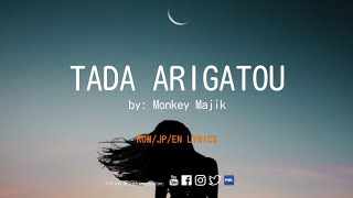 Video thumbnail of "ただ、ありがとう (Tada Arigatou) by Monkey Majik with (ROM/EN/JP) Lyrics"
