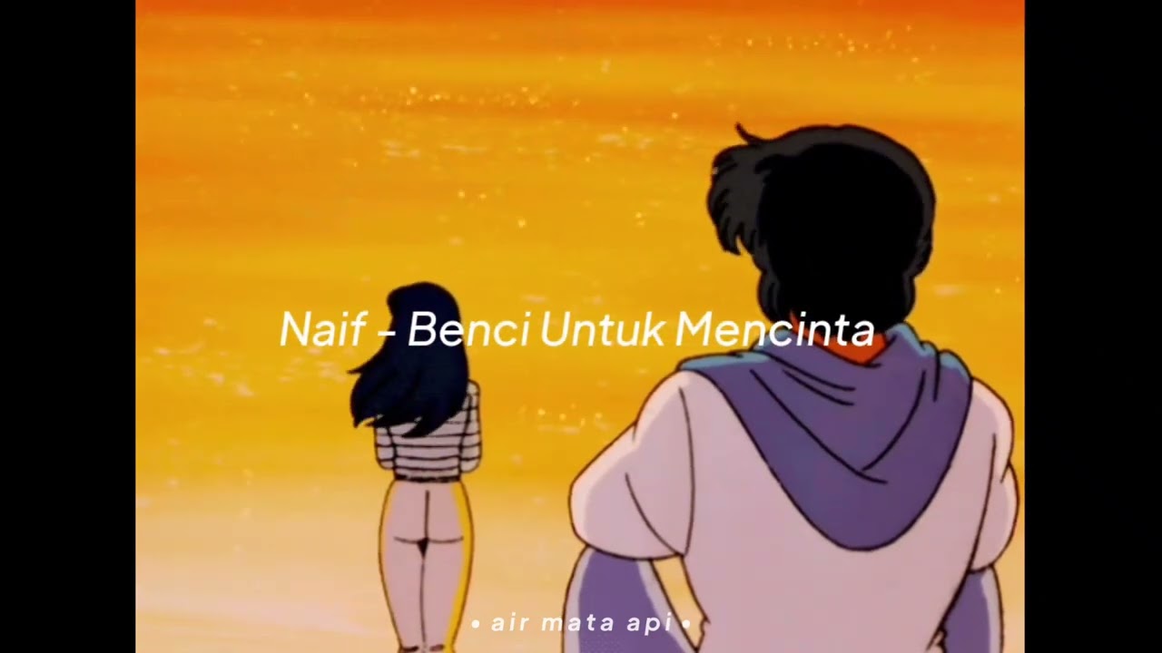 Naif - Benci Untuk Mencinta ( s l o w e d  \u0026  r e v e r b )