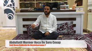Said Havva Hakkındaki Düşünceleriniz Nelerdir ? - Abdullatif Mermer Hoca İle Soru Cevap