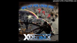 X-Traxx - Wo ist die Liebe hin
