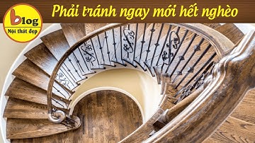 Nguyên tắc làm cầu thang trong nhà mà chưa ai nói cho bạn