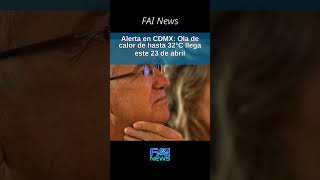 Alerta en CDMX: Ola de calor de hasta 32°C llega este 23 de abril