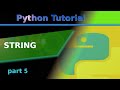 STRING in Python , Python tutorial 5