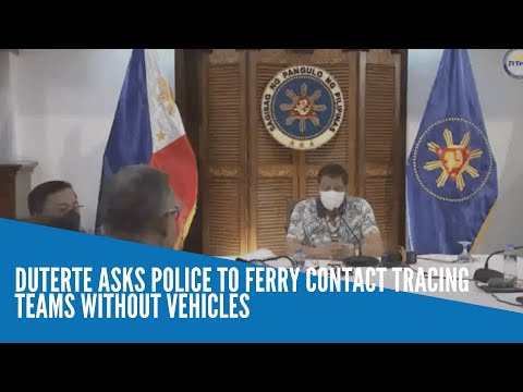 Duterte asks police to ferry contact tracing teams without vehicles