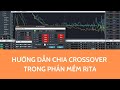 Hướng dẫn chia Crossover trong phần mềm RiTA