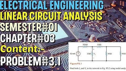 Linear Circuit Analysis | Chapter#03 | Problem#3.1 | Basic Engineering Circuit Analysis