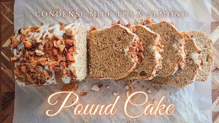 【紅茶香る♪】ミルクティーとアーモンドのパウンドケーキ | How To Make Condense Milk tea & Almond Pound Cake