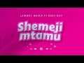 Lawboy Maker Ft Eddy Vox - Shemeji Mtamu (Official Audio)