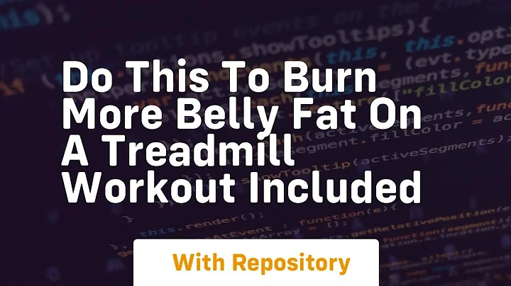 Do this to burn more belly fat on a treadmill workout included