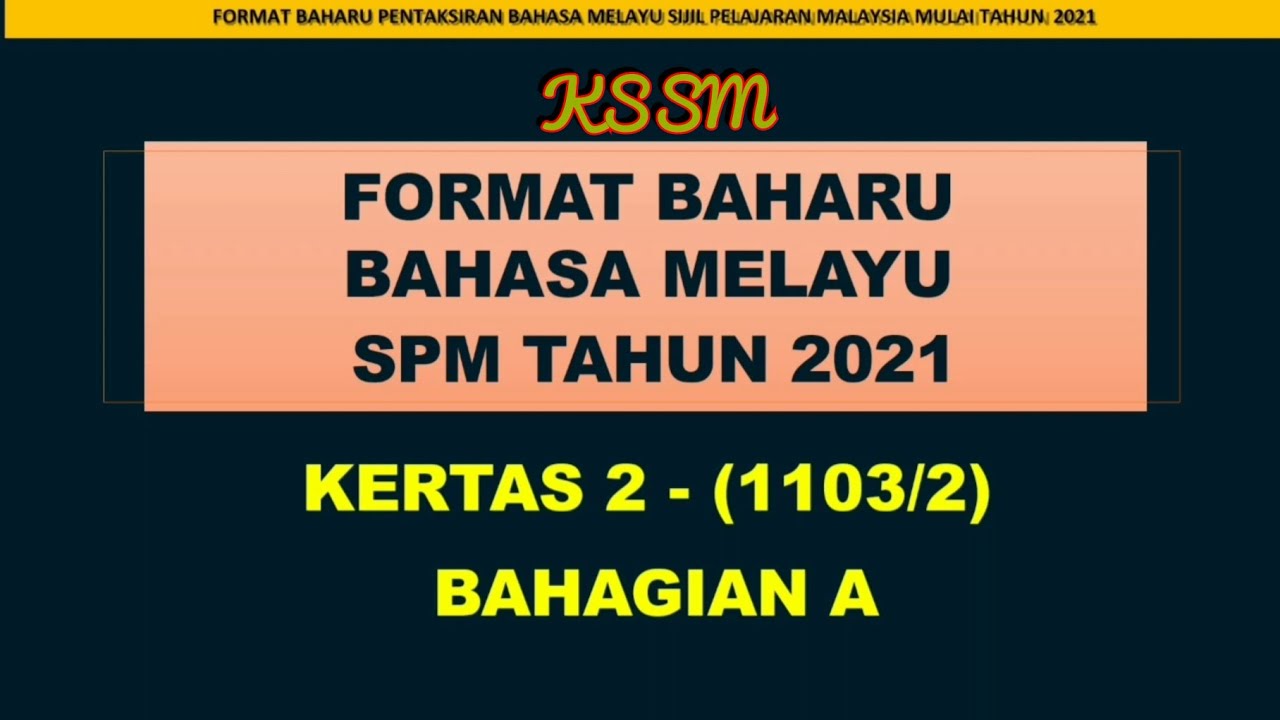 Format Baharu Bahasa Melayu Kssm Spm Tahun 2021 Kertas 2 Bahagian A Youtube