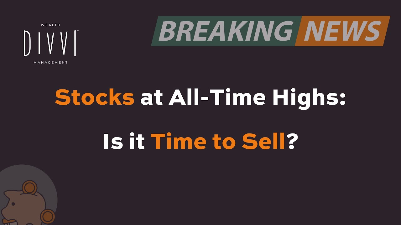 Stocks at AllTime Highs Is it Time to Sell? YouTube