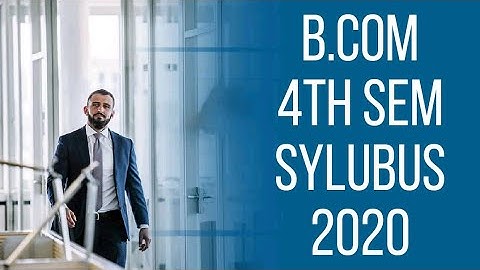 B.com 4th sem sylubus 2020 All details BU,BCU,BNU and BSU