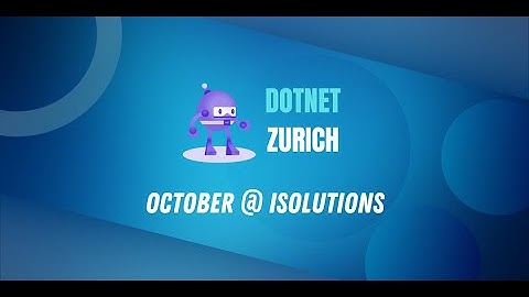 October .NET Zurich meetup @ isolutions