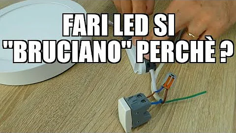 Perché si fulminano le lampadine LED spesso?