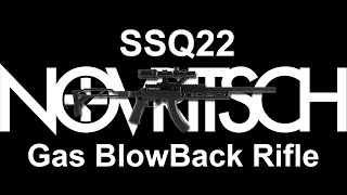 [Thai] Novritsch SSQ22 Gas Blowback Rifles