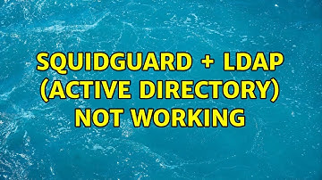 Squidguard + LDAP (Active Directory) not working (2 Solutions!!)
