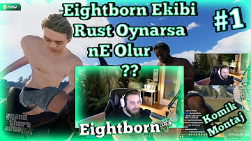 Eightborn Ekibi Rust Oynarsa nE Olur ? | Komik Anlar #1
