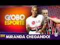 GloboEsporte! Miranda Perto Do São Paulo após Rescindir Com Chineses. Excelentes Notícias!