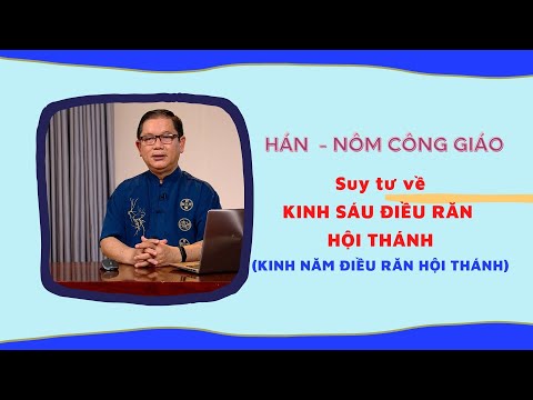 Video Bài 63: KINH SÁU ĐIỀU RĂN HỘI THÁNH - (NĂM ĐIỀU RĂN... - youtube