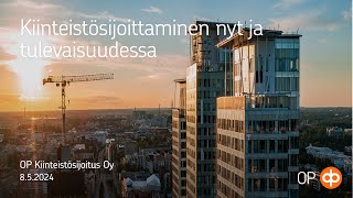 Kiinteistösijoittaminen nyt ja tulevaisuudessa 2024