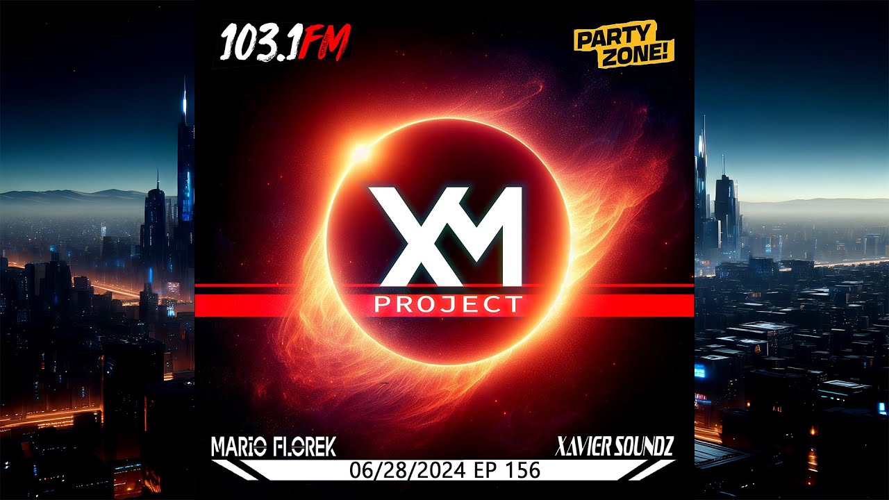 Mario Florek & Xavier SoundZ presents XM Project - Party Zone @ 103.1FM ...