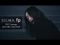 SIGMA fp DNG12 bit RAW TEST Footage
