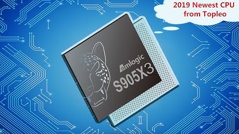 2019 Topleo Newest CPU Amlogic S905X3 TV Box for you!