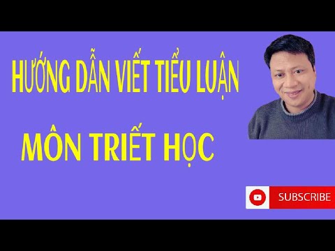 Video Hướng dẫn viết đề tài tiểu luận triết học số 1 đến số 6 - YouTube