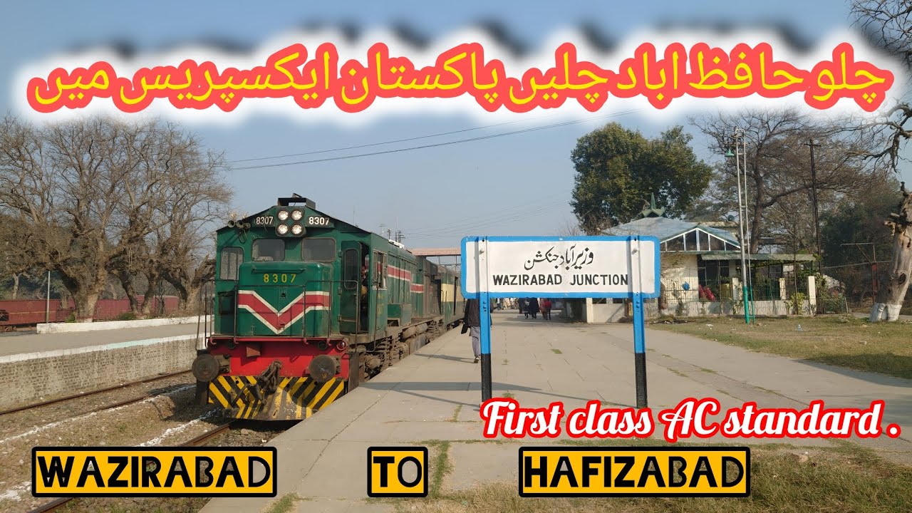 Wazirabad se hafizabad Tak ka travel first AC standard coach mein 45 up pakistan Express ma 