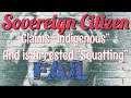 Sovereign Citizen who claims to be Indigenous is squatting and FAIL at both.