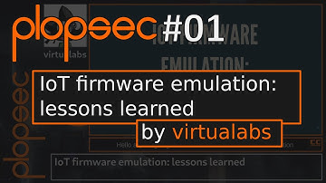 Plopsec #01 - IoT firmware emulation: lessons learned, by virtualabs