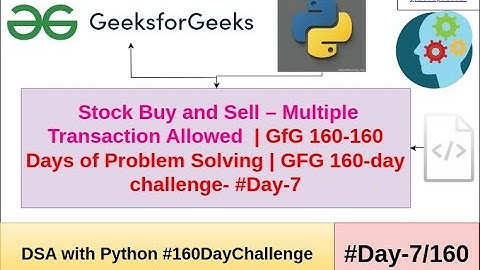 Stock Buy and Sell – Multiple Transaction Allowed | GfG 160- 160 Days of Problem Solving #GFG #day7